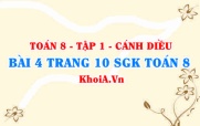 Bài 4 trang 10 SGK Toán 8 tập 1 Cánh Diều